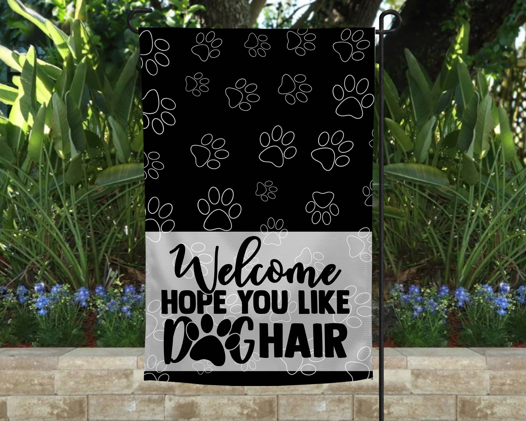 Garden Flag - Welcome Hope you Like Dog Hair