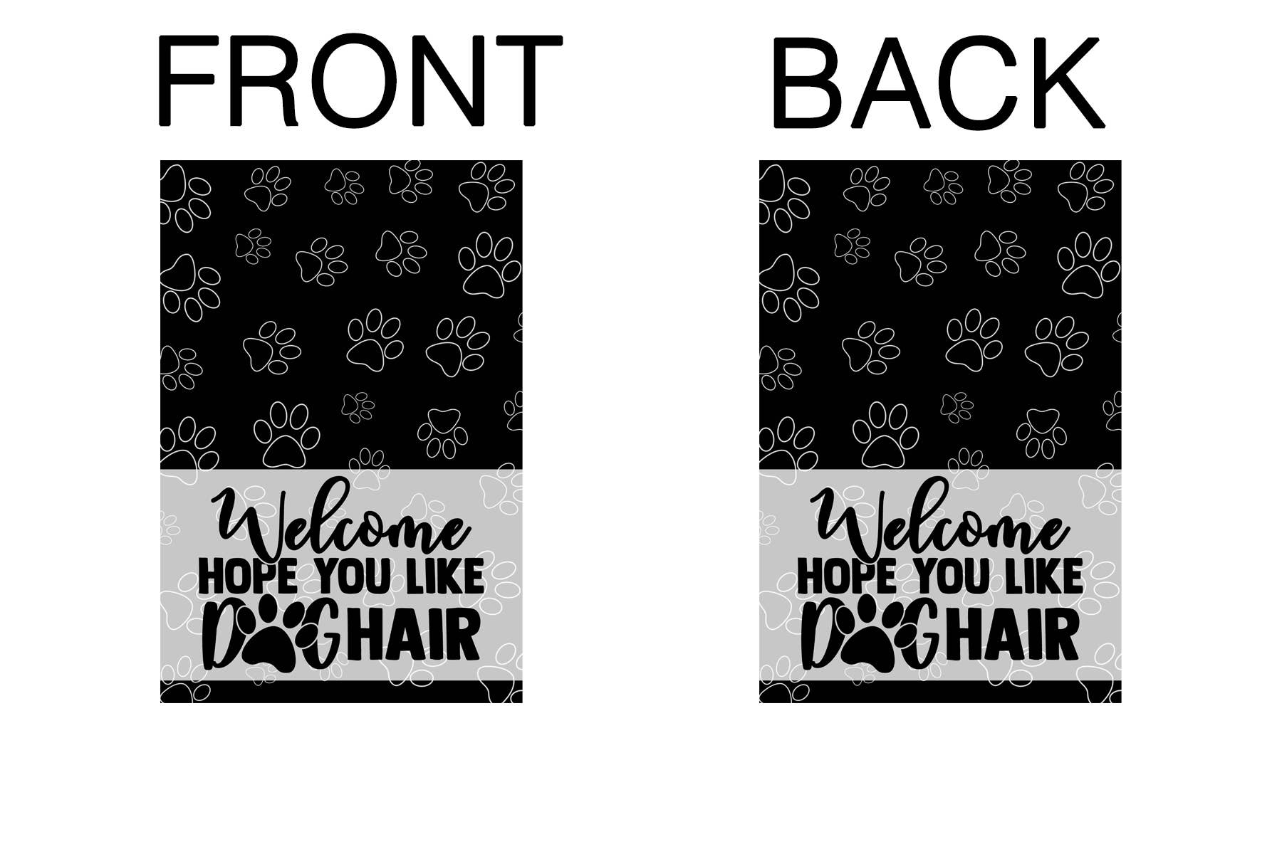 Garden Flag - Welcome Hope you Like Dog Hair