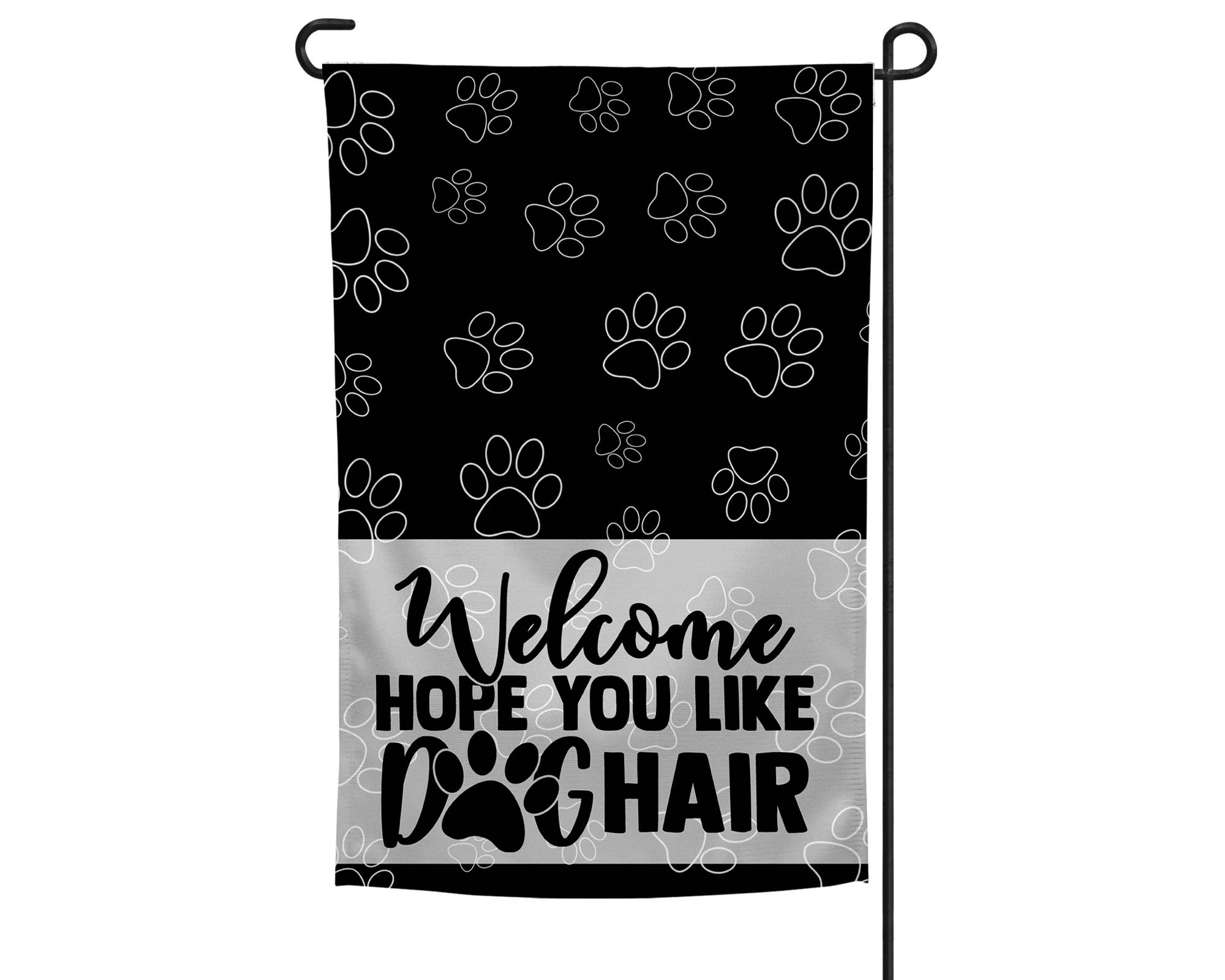 Garden Flag - Welcome Hope you Like Dog Hair